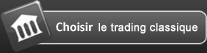 Choisir le trading classique